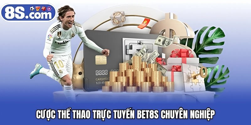 Cược thể thao trực tuyến BET8S chuyên nghiệp