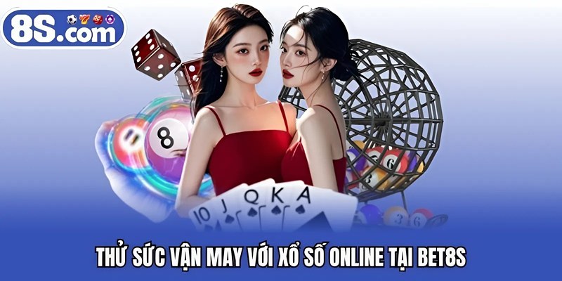 Thử sức vận may với xổ số online tại BET8S