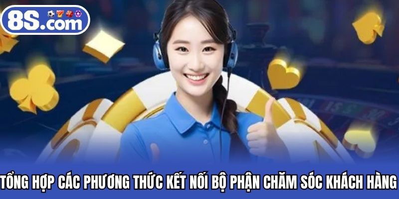 Tổng hợp các phương thức kết nối bộ phận chăm sóc khách hàng