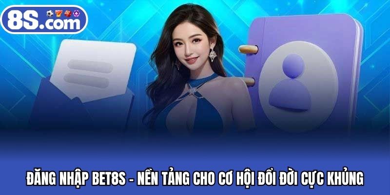 Đăng nhập Bet8s