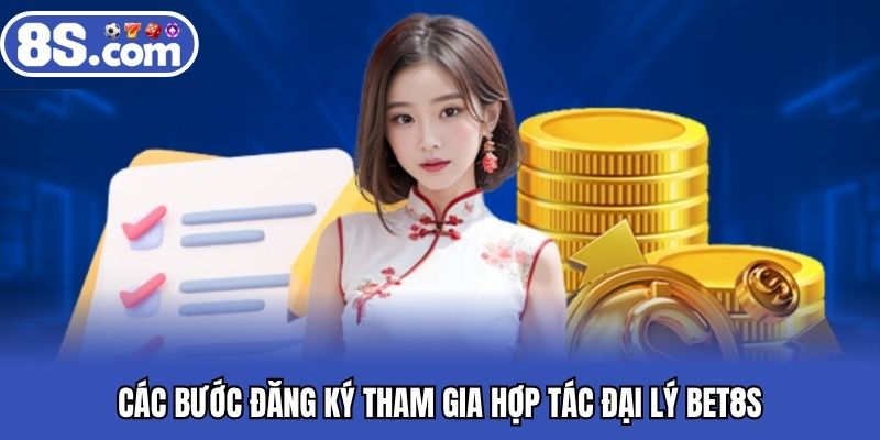 Các bước đăng ký tham gia hợp tác đại lý BET8S