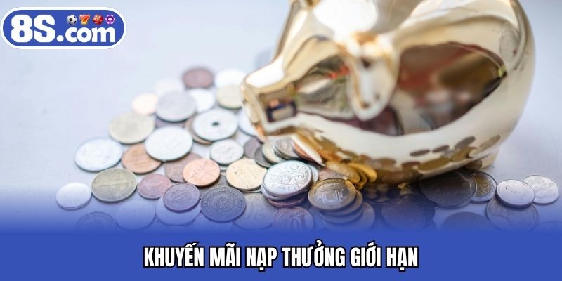 Khuyến mãi nạp thưởng giới hạn