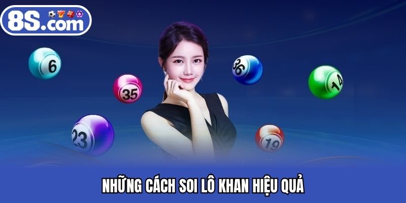 Những cách soi lô khan hiệu quả