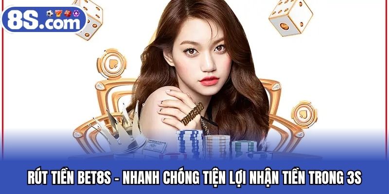 rút tiền bet8s