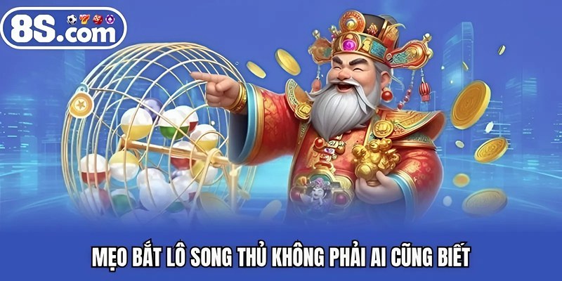 Mẹo bắt lô song thủ không phải ai cũng biết