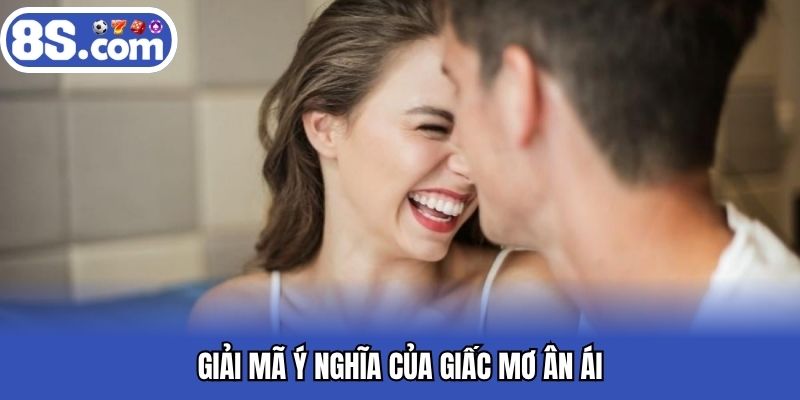 Giải mã ý nghĩa của giấc mơ ân ái