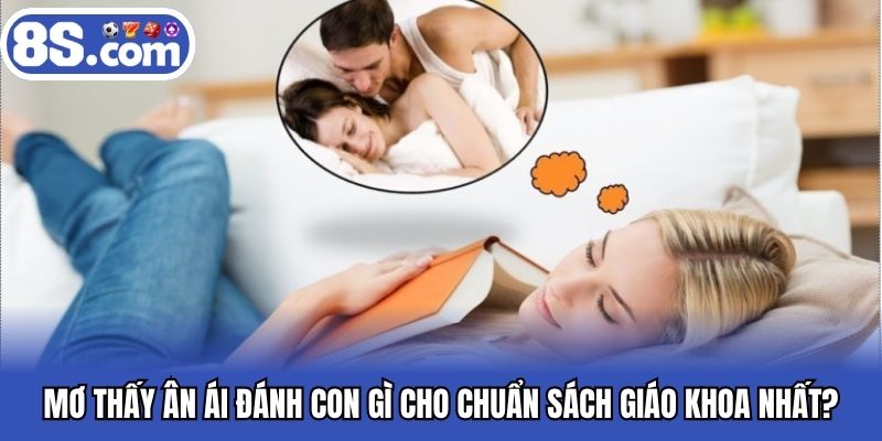 mơ thấy ân ái đánh con gì