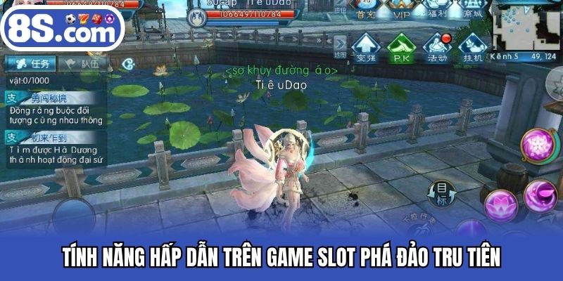 Tính năng hấp dẫn trên game slot Phá đảo Tru Tiên