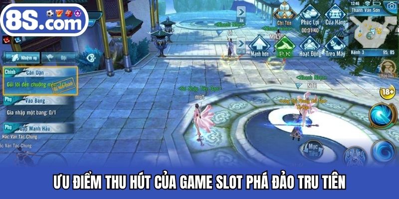 Ưu điểm thu hút của game slot Phá đảo Tru Tiên